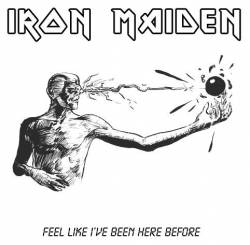 Iron Maiden (UK-1) : Feel Like I've Been Here Before